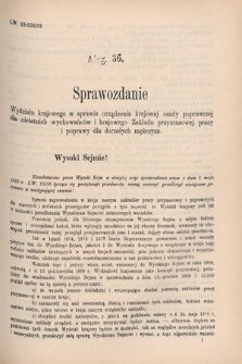 [Kadencja VI, sesja V, al. 36] Alegata do Sprawozdań Stenograficznych z Piątej Sesyi Szóstego Peryodu Sejmu Krajowego Królestwa Galicyi i Lodomeryi wraz z Wielkiem Księstwem Krakowskiem z roku 1894. Alegat 36