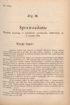 [Kadencja VI, sesja V, al. 39] Alegata do Sprawozdań Stenograficznych z Piątej Sesyi Szóstego Peryodu Sejmu Krajowego Królestwa Galicyi i Lodomeryi wraz z Wielkiem Księstwem Krakowskiem z roku 1894. Alegat 39