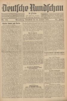 Deutsche Rundschau in Polen : früher Ostdeutsche Rundschau, Bromberger Tageblatt. Jg.54, Nr. 44 (22 Februar 1930) + dod.