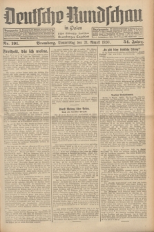 Deutsche Rundschau in Polen : früher Ostdeutsche Rundschau, Bromberger Tageblatt. Jg.54, Nr. 191 (21 August 1930) + dod.