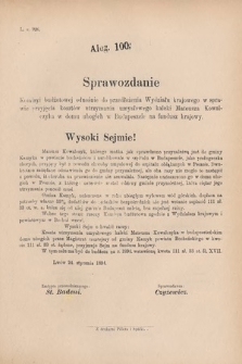 [Kadencja VI, sesja V, al. 100] Alegata do Sprawozdań Stenograficznych z Piątej Sesyi Szóstego Peryodu Sejmu Krajowego Królestwa Galicyi i Lodomeryi wraz z Wielkiem Księstwem Krakowskiem z roku 1894. Alegat 100