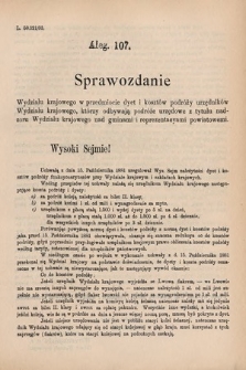 [Kadencja VI, sesja V, al. 107] Alegata do Sprawozdań Stenograficznych z Piątej Sesyi Szóstego Peryodu Sejmu Krajowego Królestwa Galicyi i Lodomeryi wraz z Wielkiem Księstwem Krakowskiem z roku 1894. Alegat 107