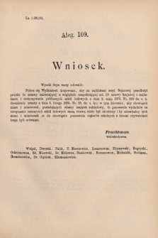 [Kadencja VI, sesja V, al. 109] Alegata do Sprawozdań Stenograficznych z Piątej Sesyi Szóstego Peryodu Sejmu Krajowego Królestwa Galicyi i Lodomeryi wraz z Wielkiem Księstwem Krakowskiem z roku 1894. Alegat 109