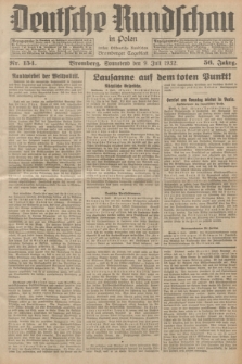 Deutsche Rundschau in Polen : früher Ostdeutsche Rundschau, Bromberger Tageblatt. Jg.56, Nr. 154 (9 Juli 1932) + dod.