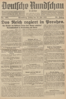 Deutsche Rundschau in Polen : früher Ostdeutsche Rundschau, Bromberger Tageblatt. Jg.56, Nr. 165 (22 Juli 1932) + dod.