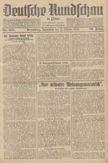 Deutsche Rundschau in Polen : früher Ostdeutsche Rundschau, Bromberger Tageblatt. Jg.56, Nr. 237 (15 Oktober 1932) + dod.
