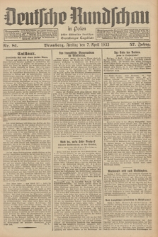 Deutsche Rundschau in Polen : früher Ostdeutsche Rundschau, Bromberger Tageblatt. Jg.57, Nr. 81 (7 April 1933) + dod.
