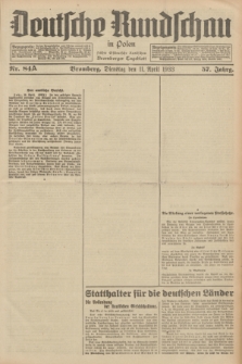 Deutsche Rundschau in Polen : früher Ostdeutsche Rundschau, Bromberger Tageblatt. Jg.57, Nr. 84 (11 April 1933) + dod.