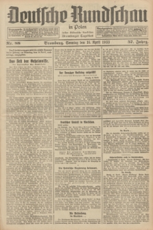 Deutsche Rundschau in Polen : früher Ostdeutsche Rundschau, Bromberger Tageblatt. Jg.57, Nr. 88 (16 April 1933) + dod.