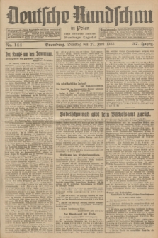 Deutsche Rundschau in Polen : früher Ostdeutsche Rundschau, Bromberger Tageblatt. Jg.57, Nr. 144 (27 Juni 1933) + dod.