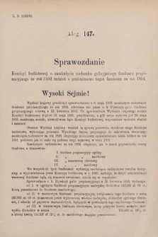 [Kadencja VI, sesja V, al. 147] Alegata do Sprawozdań Stenograficznych z Piątej Sesyi Szóstego Peryodu Sejmu Krajowego Królestwa Galicyi i Lodomeryi wraz z Wielkiem Księstwem Krakowskiem z roku 1894. Alegat 147