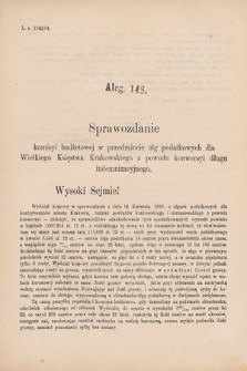 [Kadencja VI, sesja V, al. 148] Alegata do Sprawozdań Stenograficznych z Piątej Sesyi Szóstego Peryodu Sejmu Krajowego Królestwa Galicyi i Lodomeryi wraz z Wielkiem Księstwem Krakowskiem z roku 1894. Alegat 148