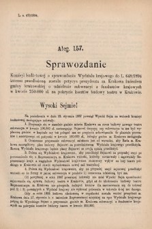 [Kadencja VI, sesja V, al. 157] Alegata do Sprawozdań Stenograficznych z Piątej Sesyi Szóstego Peryodu Sejmu Krajowego Królestwa Galicyi i Lodomeryi wraz z Wielkiem Księstwem Krakowskiem z roku 1894. Alegat 157