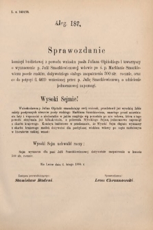 [Kadencja VI, sesja V, al. 187] Alegata do Sprawozdań Stenograficznych z Piątej Sesyi Szóstego Peryodu Sejmu Krajowego Królestwa Galicyi i Lodomeryi wraz z Wielkiem Księstwem Krakowskiem z roku 1894. Alegat 187