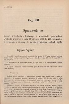 [Kadencja VI, sesja V, al. 190] Alegata do Sprawozdań Stenograficznych z Piątej Sesyi Szóstego Peryodu Sejmu Krajowego Królestwa Galicyi i Lodomeryi wraz z Wielkiem Księstwem Krakowskiem z roku 1894. Alegat 190