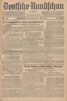 Deutsche Rundschau in Polen : früher Ostdeutsche Rundschau, Bromberger Tageblatt. Jg.61, Nr. 57 (11 März 1937) + dod.