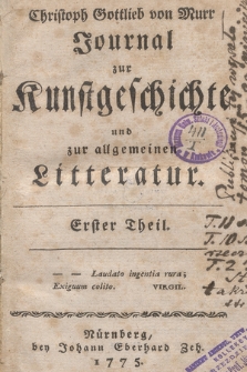 Christoph Gottlieb von Murr Journal zur Kunstgeschichte und zur allgemeinen Litteratur. Th. 1
