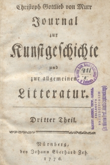 Christoph Gottlieb von Murr Journal zur Kunstgeschichte und zur allgemeinen Litteratur. Th. 3