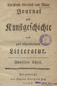 Christoph Gottlieb von Murr Journal zur Kunstgeschichte und zur allgemeinen Litteratur : Mit einer Kupfertafel. Th. 11