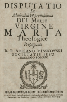 Disputatio De Admirabili & pretiosissima Dei Matre Virgine Maria