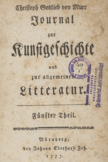 Christoph Gottlieb von Murr Journal zur Kunstgeschichte und zur allgemeinen Litteratur. Th. 5