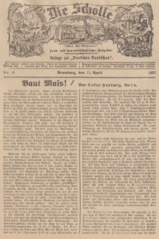 Die Scholle : früher „Der Ostmärker” : land- und hauswirtschaftlicher Ratgeber : Beilage zur „Deutschen Rundschau”. 1937, Nr. 15 (11 April)