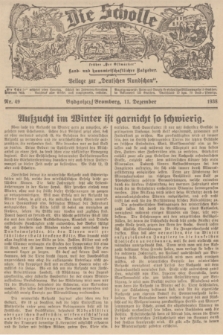 Die Scholle : früher „Der Ostmärker” : land- und hauswirtschaftlicher Ratgeber : Beilage zur „Deutschen Rundschau”. 1938, Nr. 49 (11 Dezember)