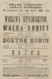 No 86 Teatr Lubelski w czwartek dnia 4-go marca 1897 roku, Benefis Wacława Szymborskiego pierwszy raz Walka Kobiet, Doktór Robinson, Bajka o zaczarowanej królewnie, szklanej trumnie i zwierciadełku gadającem