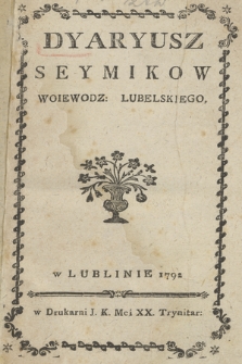 Dyaryusz Seymikow Woiewodz[twa] Lubelskiego