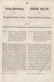 Gesetz-Sammlung für die Königlichen Preußischen Staaten = Zbiór Praw dla Państw Królestwa Pruskiego. 1852, № 9 (30 kwietnia)
