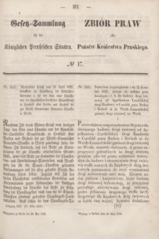 Gesetz-Sammlung für die Königlichen Preußischen Staaten = Zbiór Praw dla Państw Królestwa Pruskiego. 1852, № 17 (28 maja)