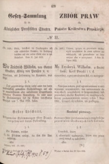 Gesetz-Sammlung für die Königlichen Preußischen Staaten = Zbiór Praw dla Państw Królestwa Pruskiego. 1852, № 31 (29 lipca)