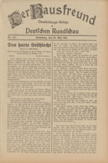 Der Hausfreund : Unterhaltungs-Beilage zur Deutschen Rundschau. 1932, Nr. 117 (25 Mai)