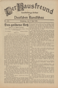 Der Hausfreund : Unterhaltungs-Beilage zur Deutschen Rundschau. 1932, Nr. 127 (7 Juni)
