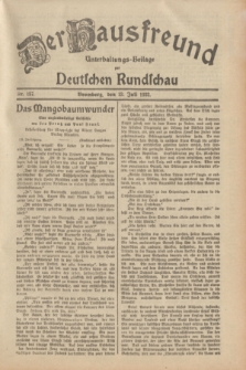 Der Hausfreund : Unterhaltungs-Beilage zur Deutschen Rundschau. 1932, Nr. 157 (13 Juli)