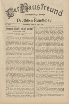 Der Hausfreund : Unterhaltungs-Beilage zur Deutschen Rundschau. 1932, Nr. 172 (30 Juli)