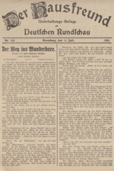 Der Hausfreund : Unterhaltungs-Beilage zur Deutschen Rundschau. 1934, Nr. 154 (11 Juli)