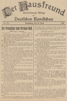 Der Hausfreund : Unterhaltungs-Beilage zur Deutschen Rundschau. 1935, Nr. 144 (26 Juni)