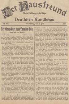 Der Hausfreund : Unterhaltungs-Beilage zur Deutschen Rundschau. 1935, Nr. 153 (7 Juli)
