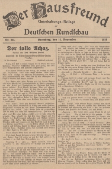 Der Hausfreund : Unterhaltungs-Beilage zur Deutschen Rundschau. 1936, Nr. 265 (14 November)