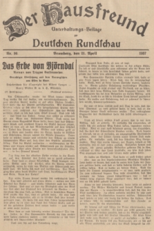 Der Hausfreund : Unterhaltungs-Beilage zur Deutschen Rundschau. 1937, Nr. 90 (21 April)