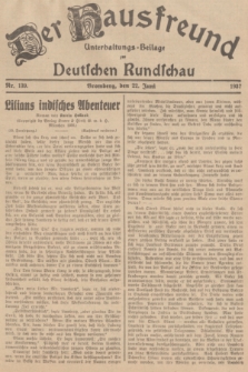 Der Hausfreund : Unterhaltungs-Beilage zur Deutschen Rundschau. 1937, Nr. 139 (22 Juni)