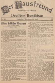 Der Hausfreund : Unterhaltungs-Beilage zur Deutschen Rundschau. 1937, Nr. 145 (29 Juni)