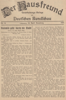 Der Hausfreund : Unterhaltungs-Beilage zur Deutschen Rundschau. 1939, Nr. 92 (22 April)