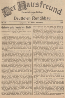 Der Hausfreund : Unterhaltungs-Beilage zur Deutschen Rundschau. 1939, Nr. 93 (23 April)