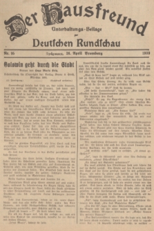 Der Hausfreund : Unterhaltungs-Beilage zur Deutschen Rundschau. 1939, Nr. 95 (26 April)