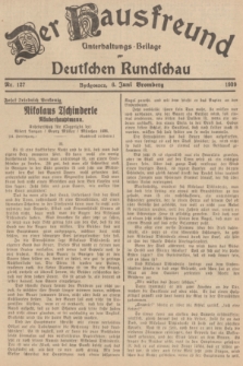 Der Hausfreund : Unterhaltungs-Beilage zur Deutschen Rundschau. 1939, Nr. 127 (6 Juni)