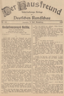 Der Hausfreund : Unterhaltungs-Beilage zur Deutschen Rundschau. 1939, Nr. 154 (9 Juli)