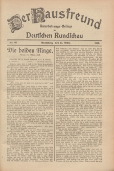 Der Hausfreund : Unterhaltungs-Beilage zur Deutschen Rundschau. 1928, Nr. 60 (22 März)