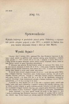 [Kadencja VI, sesja IV, al. 60] Alegata do Sprawozdań Stenograficznych z Czwartej Sesyi Szóstego Peryodu Sejmu Krajowego Królestwa Galicyi i Lodomeryi wraz z Wielkiem Księstwem Krakowskiem z roku 1892/3. Alegat 60